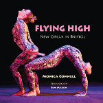 Flying High: New Circus in Bristol, by Monica Connell