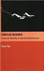 Peta Tait, Circus Bodies: Cultural Identity in Aerial Performance